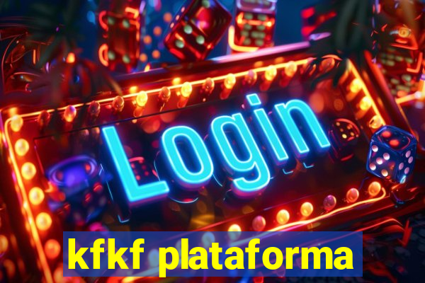 kfkf plataforma